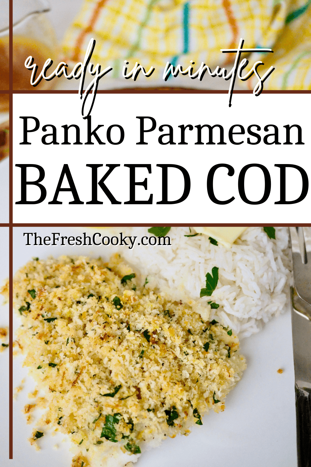 Easy Panko Parmesan Baked Cod Recipe • The Fresh Cooky