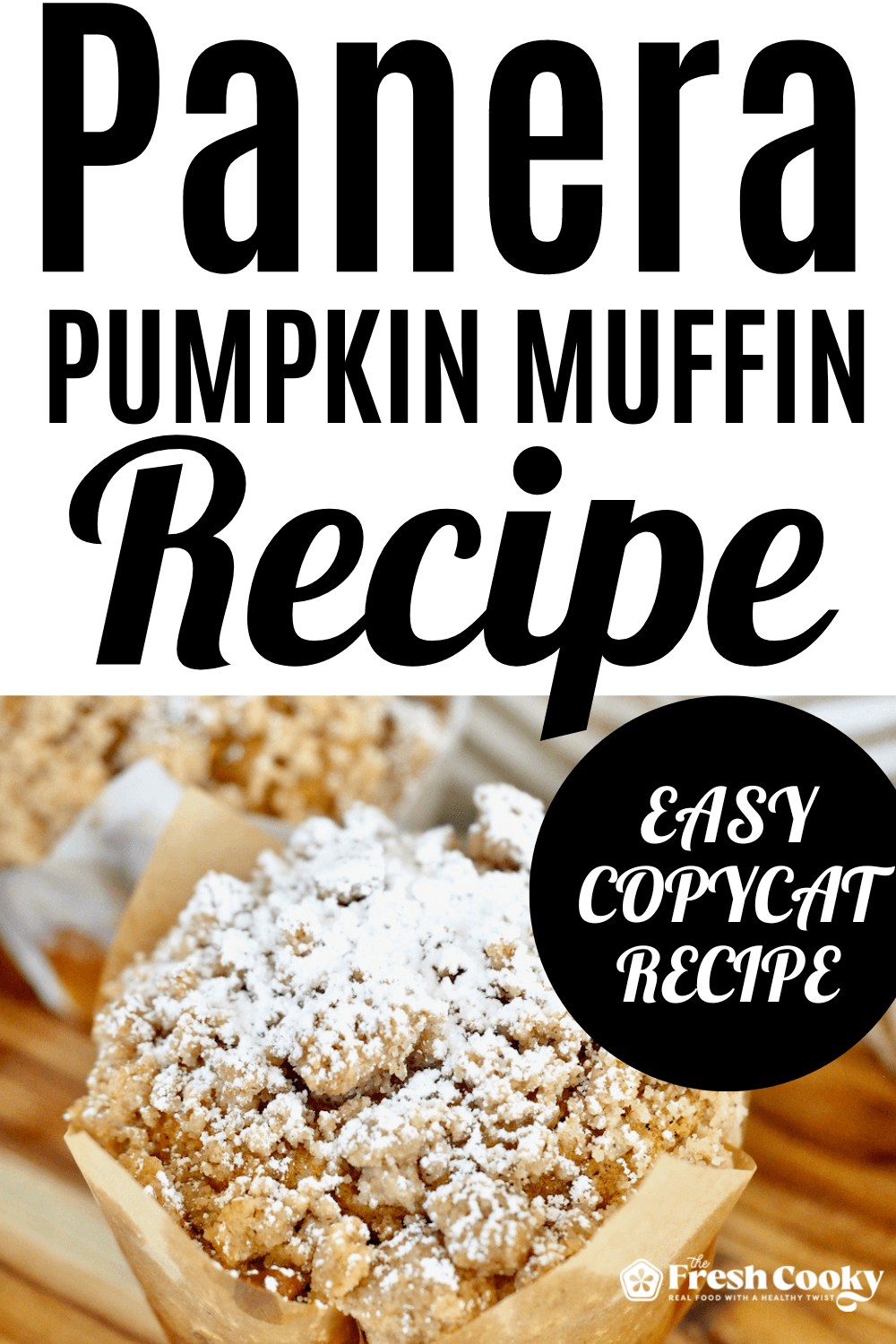https://www.thefreshcooky.com/wp-content/uploads/2022/08/copycat-panera-pumpkin-muffin-recipe-pin-3.png
