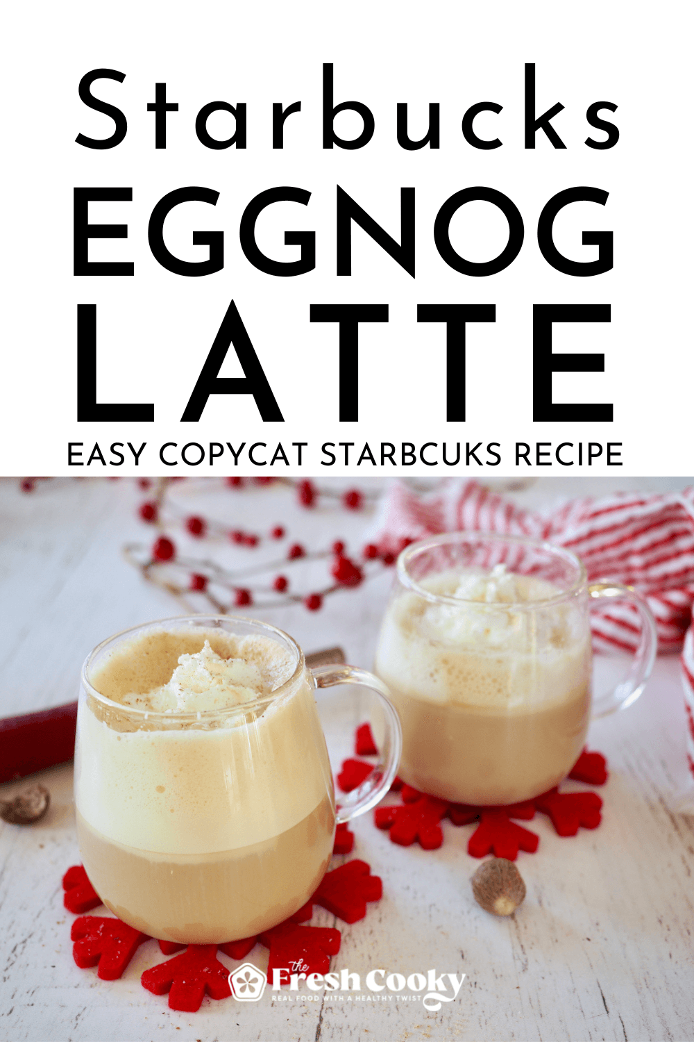 Homemade Eggnog Latte Recipe (Starbucks Copycat) • The Fresh Cooky